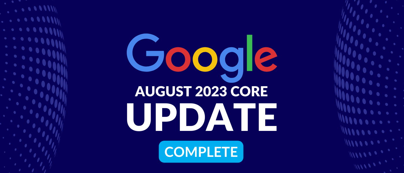 A blue background with white text 'August 2023 Core Update Complete' and Google Logo